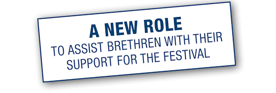 A new role to assist brethren with their support for the festival.